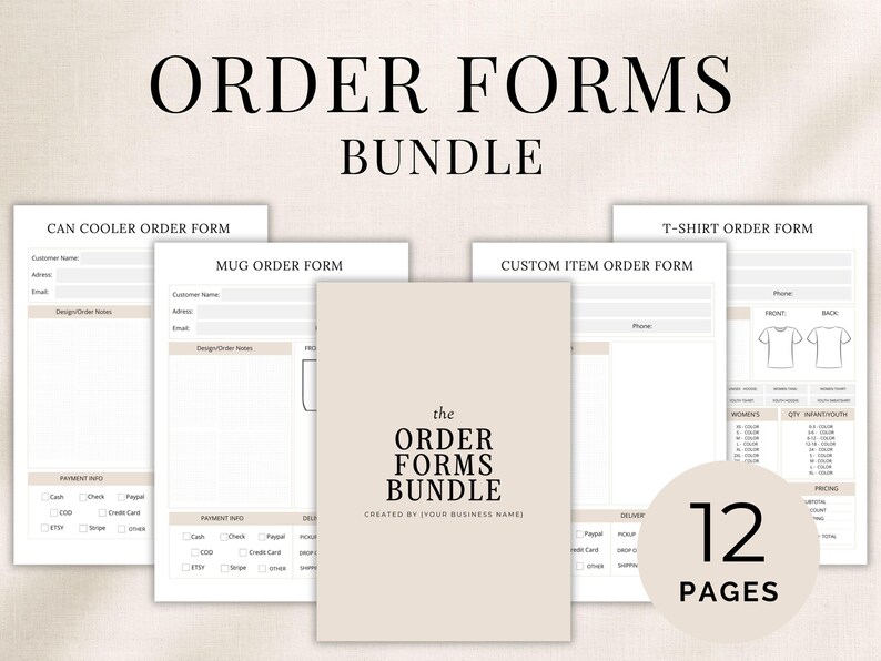 May include: A digital order forms bundle featuring 12 pages of templates including can cooler, mug, custom item, and t-shirt order forms. The documents have a clean layout with fields for customer details, design notes, and payment information.