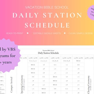 May include: A digital schedule for Vacation Bible School, featuring a pink and yellow gradient background. The text reads "Daily Station Schedule" and includes options for ready-to-print and editable Google Sheets. The schedule is adaptable for up to 350 campers.