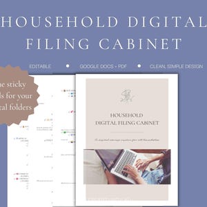 May include: A digital filing cabinet design with the text "HOUSEHOLD DIGITAL FILING CABINET". The image includes the words "EDITABLE", "GOOGLE DOCS + PDF", and "CLEAN, SIMPLE DESIGN". A sticker says "The sticky labels for your digital folders".