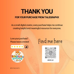 May include: An orange and yellow graphic with the text "THANK YOU" and "FOR YOUR PURCHASE FROM TALEGRAPHX". It includes a fox logo, a QR code, and the phrase "Find me here". The image also encourages reviews.