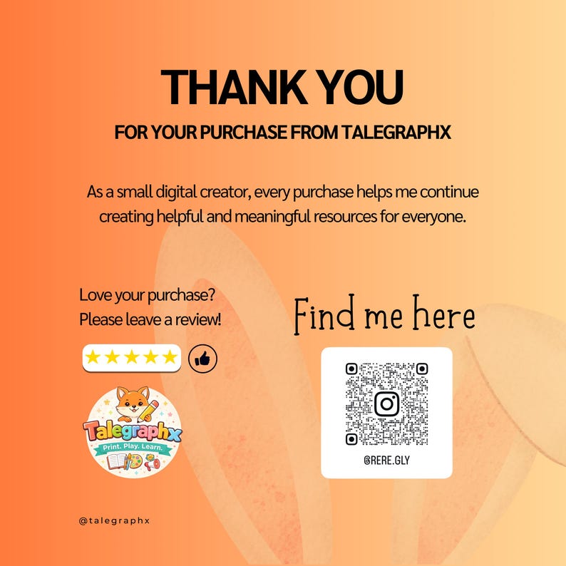 May include: An orange and yellow graphic with the text "THANK YOU" and "FOR YOUR PURCHASE FROM TALEGRAPHX". It includes a fox logo, a QR code, and the phrase "Find me here". The image also encourages reviews.