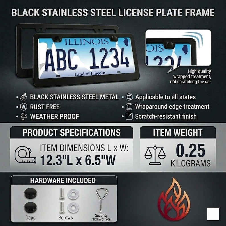 May include: Black stainless steel license plate frame. The frame is rust-free and weather-proof. Item dimensions are 12.3"L x 6.5"W. Includes hardware. The item weight is 0.25 kilograms.