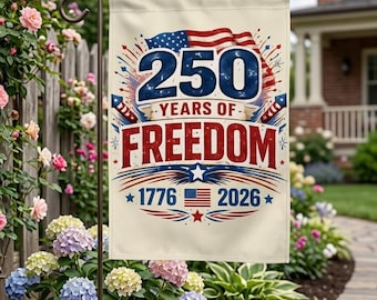 250 Years of Freedom Garden Flag, 1776-2026 Patriotic Flag, USA 250th Anniversary Decor, 4th of July Yard Flag