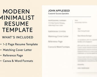 May include: A modern minimalist resume template with the text "MODERN MINIMALIST RESUME TEMPLATE". The template includes a 1-2 page resume, a matching cover letter, a reference page, and Canva & Word formats. A sample resume is also shown.