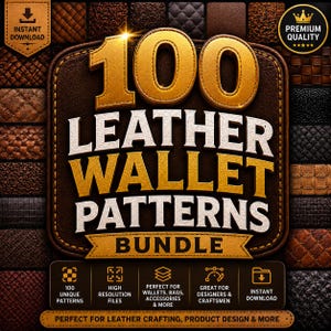 Könnte beinhalten: Eine digitale Grafik mit dem Text 100 LEATHER WALLET PATTERNS BUNDLE in goldener und weißer Schrift. Der Hintergrund zeigt ein Raster aus verschiedenen braunen und schwarzen Ledertexturen. Der Text enthält INSTANT DOWNLOAD und PREMIUM QUALITY.