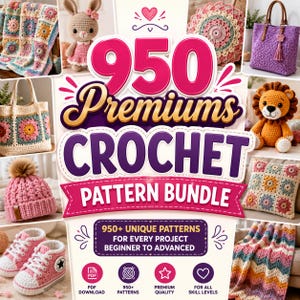 May include: A digital collection titled 950 Premiums CROCHET PATTERN BUNDLE featuring various crocheted items including a blanket, a stuffed rabbit, a purple tote bag, a lion plush, a pink beanie, baby sneakers, and a pillow.