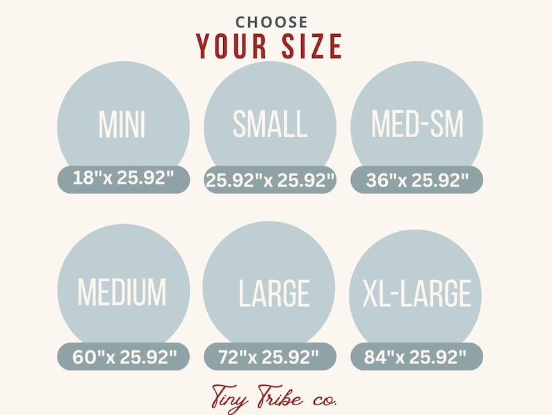 Puede incluir: Un gr&aacute;fico de tabla de tallas con el texto CHOOSE YOUR SIZE en la parte superior y Tiny Tribe co. en la parte inferior. Muestra seis c&iacute;rculos azul claro etiquetados MINI, SMALL, MED-SM, MEDIUM, LARGE y XL-LARGE con dimensiones en pulgadas: 18x25.92, 25.92x25.92, 36x25.92, 60x25.92, 72x25.92 y 84x25.92.