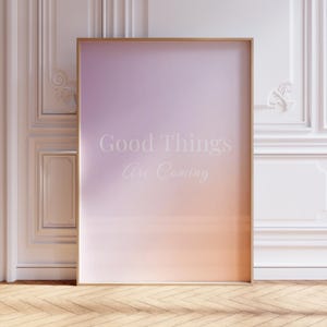 Good Things Are Coming Aura Print Printable — Lavender Peach Gradient Affirmation Digital Download, Positive Aesthetic Motivational Decor