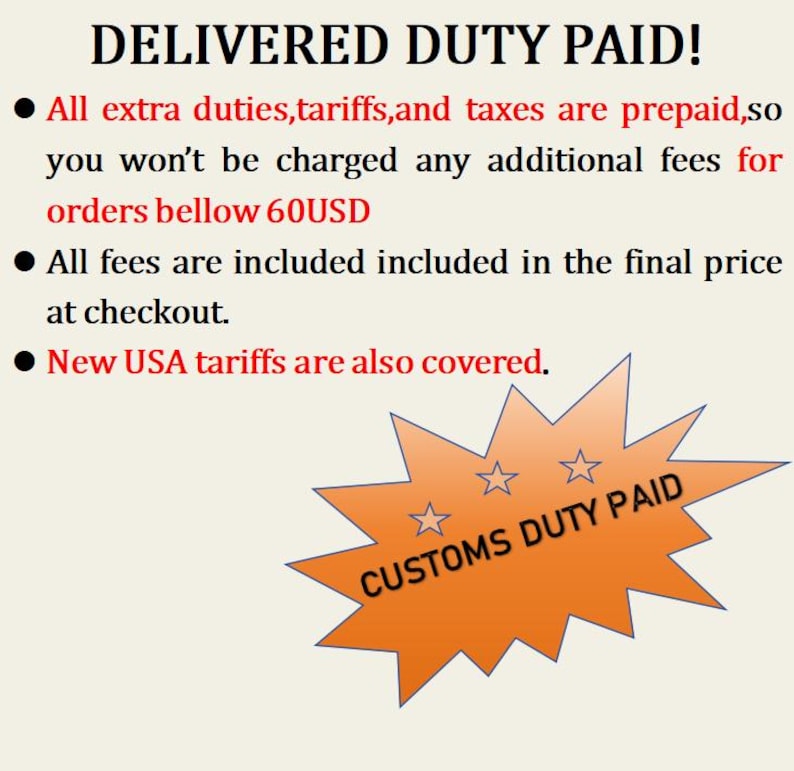 May include: Text on a light beige background reads "DELIVERED DUTY PAID!" with bullet points detailing prepaid duties and taxes. An orange burst graphic with the text "CUSTOMS DUTY PAID" is also present.