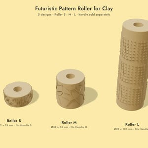 May include: Three tan clay pattern rollers labeled Roller S, Roller M, and Roller L. Roller S is 32 x 15 mm, Roller M is 32 x 35 mm, and Roller L is 32 x 100 mm. The text reads: Futuristic Pattern Roller for Clay, 5 designs, Roller S M L, handle sold separately.