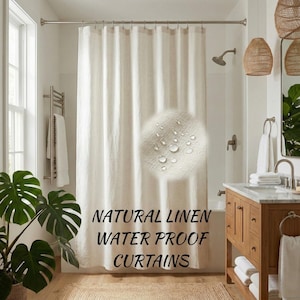 May include: An off-white, natural linen shower curtain with a water-resistant finish. The curtain hangs from a metal rod in a bathroom. The text "NATURAL LINEN WATER PROOF CURTAINS" is displayed on the bottom right.