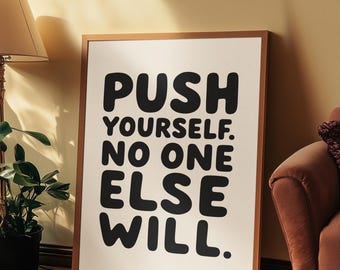 Push Yourself Motivational Print, Modern Typography Wall Art (Poster)