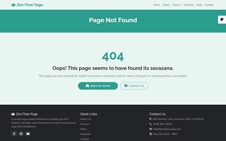 May include: A webpage from Zen Flow Yoga displays a "Page Not Found" error with a 404 message. The page suggests the missing page "found its savasana." Includes links to go back to the home page or contact the studio.