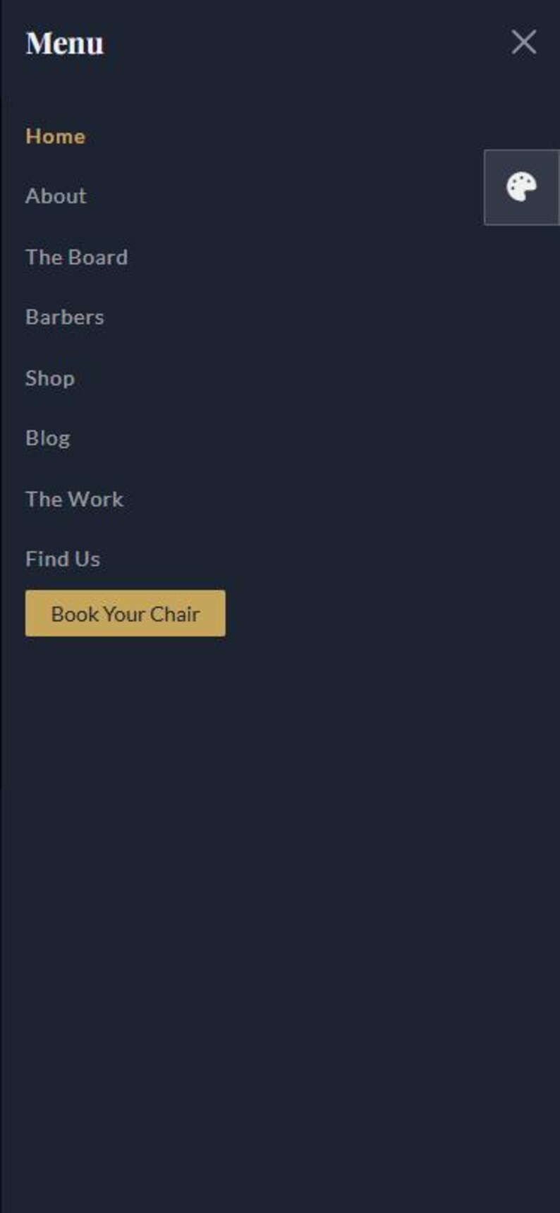 May include: A mobile menu interface on a dark blue background. The menu includes options for Home, About, The Board, Barbers, Shop, Blog, The Work, and Find Us. A button reads "Book Your Chair".