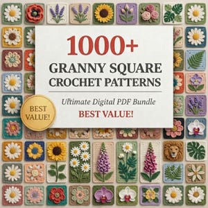 May include: A display of various crochet granny squares with floral motifs. The image showcases a sign with the text "1000+ Granny Square Crochet Patterns" and "Best Value!" in a digital PDF bundle.