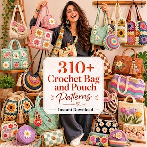 May include: A collection of colorful crochet bags and pouches, including tote bags, shoulder bags, and small purses. The bags feature floral and geometric patterns in various colors. The image includes the text "310+ Crochet Bag and Pouch Patterns - Instant Download."