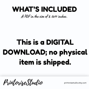May include: White background with black text stating "WHAT'S INCLUDED" and "A PDF in the size of 8.5x11 inches." The text "This is a DIGITAL DOWNLOAD; no physical item is shipped." is also displayed. The Printorise Studio logo and Etsy URL are at the bottom.