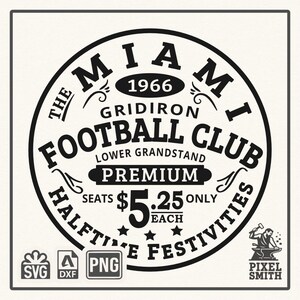 May include: Black and white vintage-style graphic for the Miami Gridiron Football Club, featuring text and design elements. Includes the year 1966, and the words "Premium" and "Halftime Festivities". Also includes file type icons.