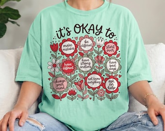 Comfort Colors® Mental Health Shirt Self Care Affirmations Tee, Teacher Counselor Shirts, Its Okay To Graphic T-Shirt, Social Emotional Tee