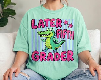 Comfort Colors® Personalized Later Fifth Grader Shirt - Cute 5th Grade Graduation Tee - Coquette Bow Alligator End of School Year T-Shirt