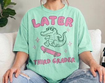 Comfort Colors® Later Third Grader Shirt, Last Day of School Shirt, Funny Alligator Tee, 3rd Grade Graduation Gift, End of Year Shirt