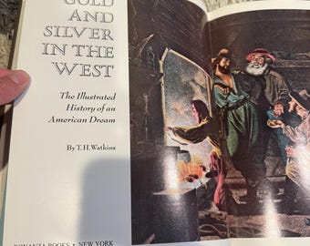 Gold and Silver in the West T.H. Watkins Illustrated History of an American Dream Hardcover