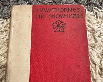 Antique 1893 Nathaniel Hawthorne The Snow-Image | Salem Edition | Victorian Literary Classic | Dark Academia Decor