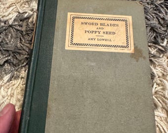 Amy Lowell Sword Blades and Poppy Seed 1935 Houghton Mifflin Poetry Vintage Hardcover
