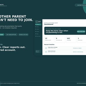May include: A digital interface for the SteadyFacts co-parenting app on a dark teal background. The screen displays a dashboard with record counts, a timeline, and text stating: The other parent doesn't need to join. No shared account.