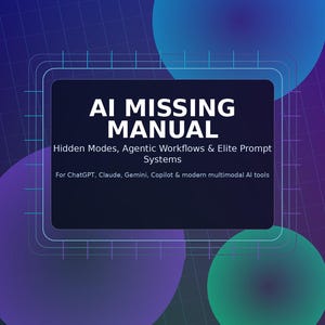 May include: A book cover with a blue and purple gradient background. The title "AI MISSING MANUAL" is in large white text. The cover includes the text "Hidden Modes, Agentic Workflows & Elite Prompt Systems" and "For ChatGPT, Claude, Gemini, Copilot & modern multimodal AI tools."