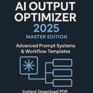 Op de afbeelding: Een donkerblauwe afbeelding met witte en lichtblauwe tekst. De tekst luidt "AI OUTPUT OPTIMIZER 2025 MASTER EDITION". Daaronder staat "Advanced Prompt Systems & Workflow Templates". Er is ook een lichtblauw diagram aanwezig.