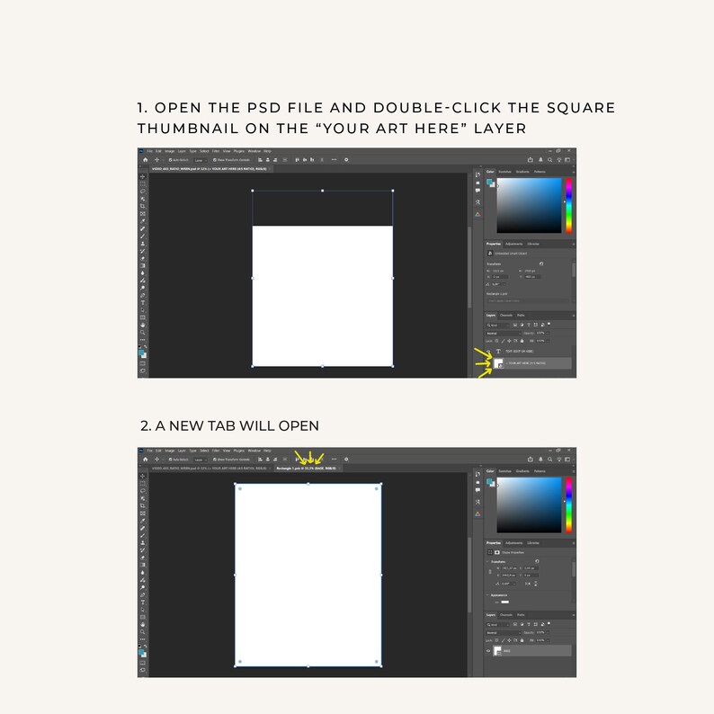 May include: A two-step instructional graphic for Adobe Photoshop. Step 1 shows a PSD file interface with a white square and yellow arrows pointing to the 'YOUR ART HERE' layer. Step 2 shows a new tab opening with a white rectangle and yellow arrows.