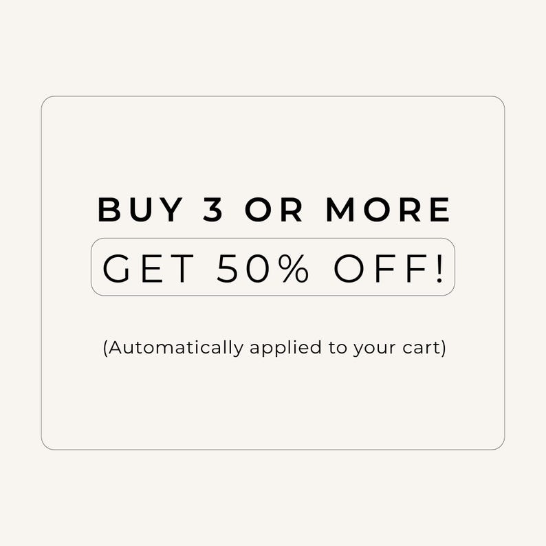 May include: A rectangular graphic with a light beige background featuring black text that reads BUY 3 OR MORE, followed by GET 50% OFF! inside a rounded black-outlined box, and the text (Automatically applied to your cart) at the bottom.