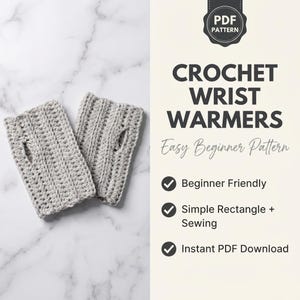 May include: A pair of light gray crochet wrist warmers with thumb holes. The text reads: PDF PATTERN, CROCHET WRIST WARMERS, Easy Beginner Pattern, Beginner Friendly, Simple Rectangle + Sewing, and Instant PDF Download.