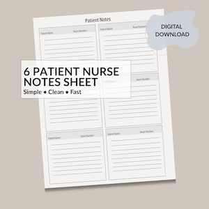 May include: A white patient notes sheet with six sections for patient information. The sheet includes the text "6 PATIENT NURSE NOTES SHEET" and "DIGITAL DOWNLOAD". Each section has spaces for patient name and room number.