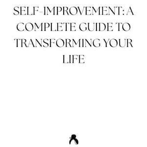 Könnte beinhalten: Schwarz-Weiß-Illustration mit dem Text "SELF-IMPROVEMENT: A COMPLETE GUIDE TO TRANSFORMING YOUR LIFE". Eine Person sitzt in einer Yoga-Pose auf einer schwarzen Matte und trägt ein gestreiftes Oberteil.