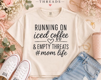 Running on Iced Coffee & Empty Threats Shirt, Funny Mom Tee