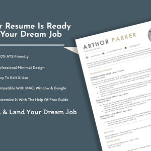 May include: A professional resume template with the text "Your Resume Is Ready For Your Dream Job" and bullet points highlighting features. The resume includes a photo and the name "ARTHOR PARKER". The design is minimal and easy to edit.