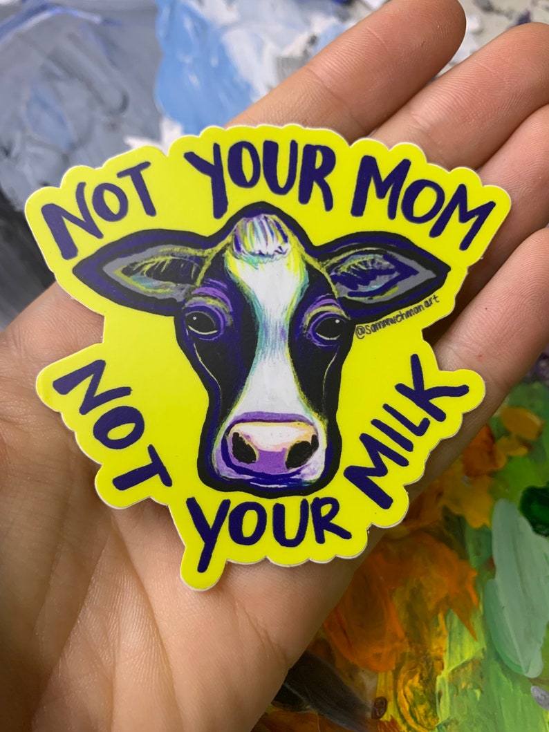 Not Your Mom Not Your Milk vinyl sticker image 2