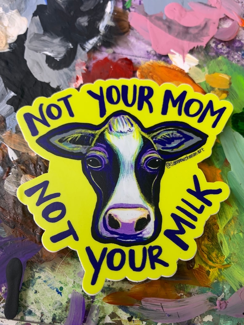 Not Your Mom Not Your Milk vinyl sticker image 1