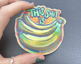 Shit is bananas vinyl sticker