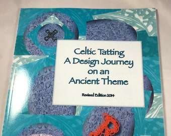 Celtic Tatting Book - BRAND NEW - Revised 2014 - A Design Journey on an Ancient Theme