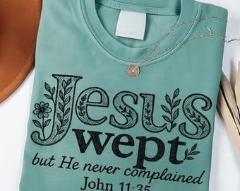 Jesús lloró PNG; Diseño de camiseta con versículo bíblico Juan 11:35 (Descarga digital)