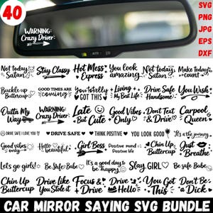 May include: A bundle of 40 car mirror sayings in SVG, PNG, JPG, EPS, and DXF formats. Features phrases such as "Warning: Crazy Driver," "Stay Classy," and "Girl Boss." Ideal for car decoration and craft projects.