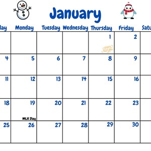 May include: A January calendar with a blue title and dates. The calendar features illustrations of a snowman, a penguin, and snowflakes. The text "Happy New Year" is visible on the 8th, and "MLK Day" is on the 26th.