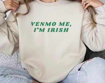 Venmo me I'm Irish, St Patrick's Day Shirt Funny, St Patrick's Day Drinking Shirt, St Patrick's Day Shirt Adult, Irish Shirt