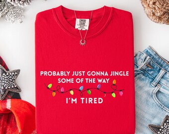 Probabilmente tintinnerò solo un po' della maglietta a maniche lunghe comoda per le donne, maglietta natalizia divertente, maglietta natalizia per mamme stanche