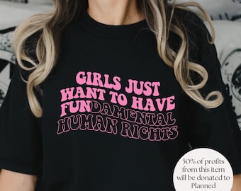 Las chicas solo quieren tener derechos humanos fundamentales, camiseta feminista, camiseta pro elección, camiseta feminista, camiseta de derechos de las mujeres