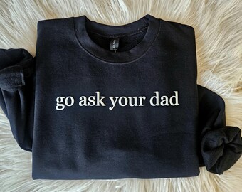 Camiseta "Vá perguntar ao seu pai" para a mamãe, ideia de presente para o Dia das Mães