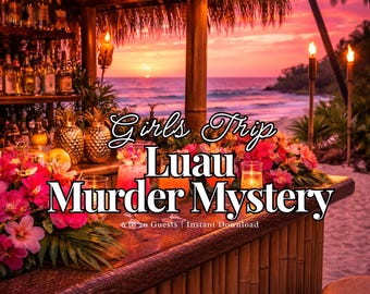 Girls Trip Murder Mystery, Luau Murder Mystery Party, Printable PDF, Digital Download, 6–20 Players